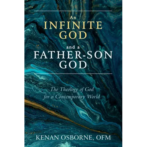 An Infinite God and a Father-Son God: The Theology of God for a Contemporary World