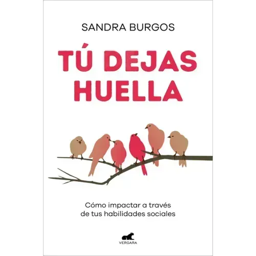 Tú Dejas Huella: Cómo Impactar a Través de Tus Habilidades Sociales / You Leave a Mark: How to Make an Impact Through Your Social Skills