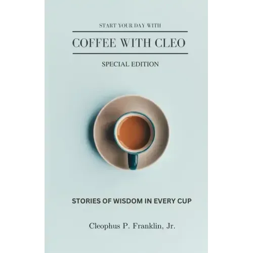 Coffee with Cleo: "A Drop of Wisdom in Every Cup"