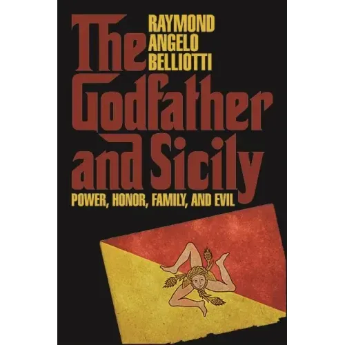 The Godfather and Sicily: Power, Honor, Family, and Evil