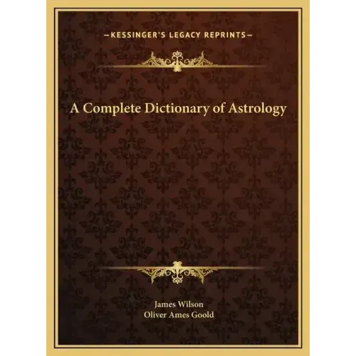 A Complete Dictionary of Astrology