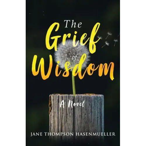 The Grief of Wisdom