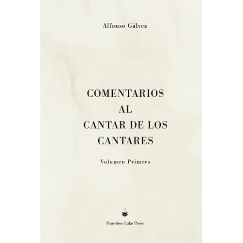 Comentarios al Cantar de los Cantares: Volumen Primero