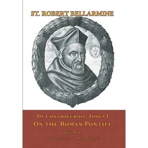 De Controversiis I: On the Roman Pontiff