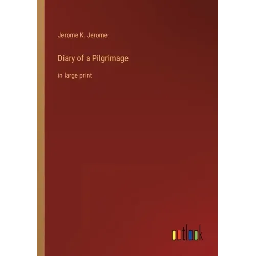 Diary of a Pilgrimage: in large print