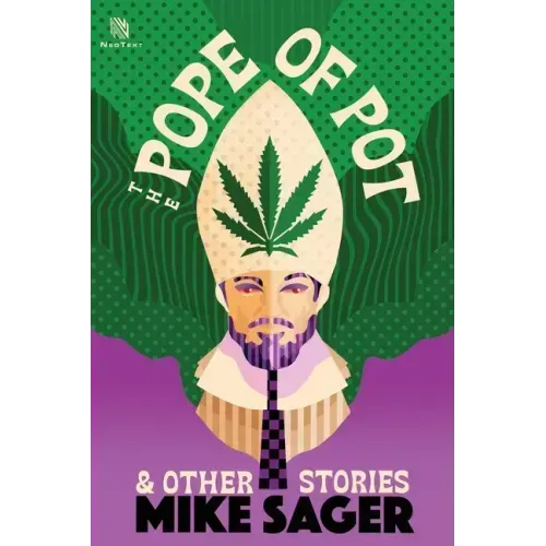 The Pope of Pot: And Other True Stories of Marijuana and Related High Jinks