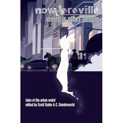 Nowhereville: Weird Is Other People