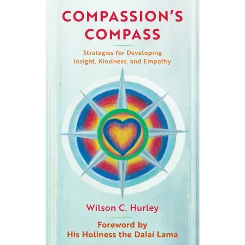 Compassion's COMPASS: Strategies for Developing Insight, Kindness, and Empathy