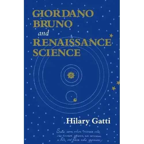 Giordano Bruno and Renaissance Science: Broken Lives and Organizational Power