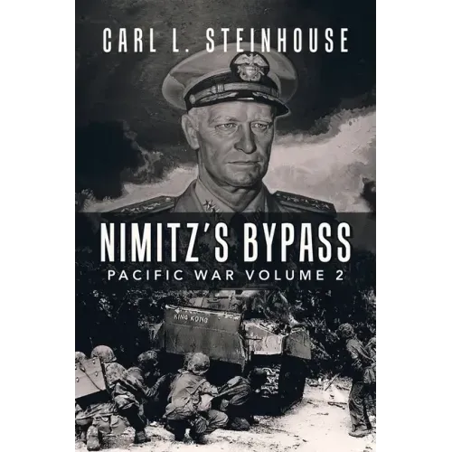 Nimitz's Bypass: Pacific War Volume 2
