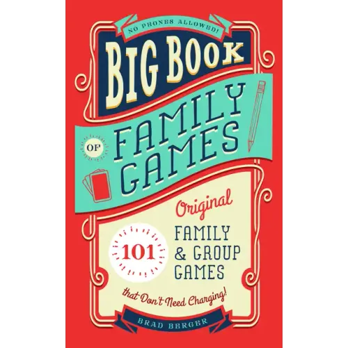 Big Book of Family Games: 101 Original Family & Group Games That Don't Need Charging