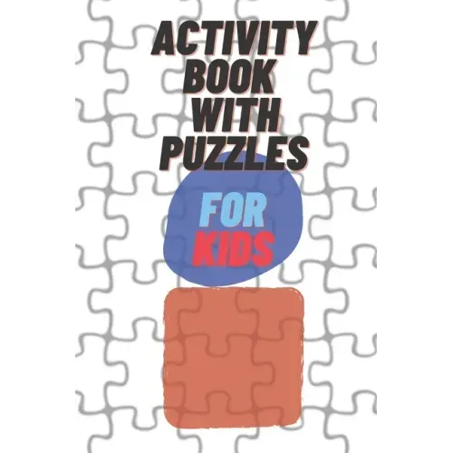 activity book with puzzles for kids: Puzzle coloring book for Kids ages 4-8