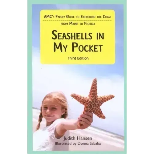 Seashells in My Pocket: AMC's Family Guide to Exploring the Coast from Maine to Florida