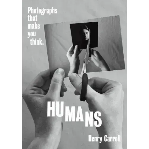 Humans: Photographs That Make You Think