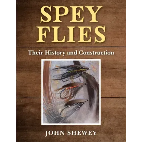 Spey Flies, Their History and Construction