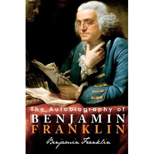 The Autobiography of Benjamin Franklin