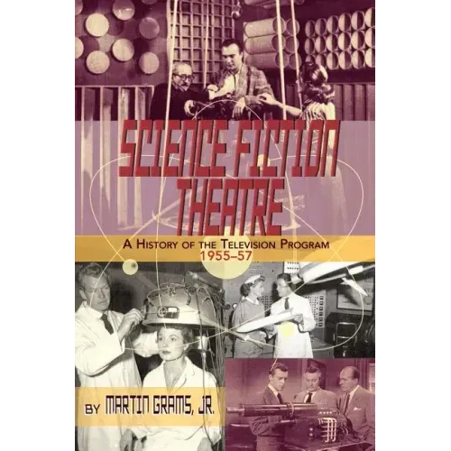 Science Fiction Theatre a History of the Television Program, 1955-57