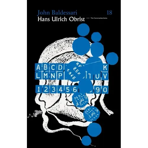 Hans Ulrich Obrist & John Baldessari: The Conversation Series Volume 18