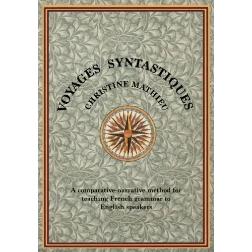 Voyages Syntastiques: A comparative-narrative method for teaching French to English speakers