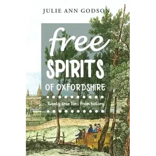 Free Spirits: Twenty true lives from history