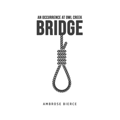 An Occurrence at Owl Creek Bridge