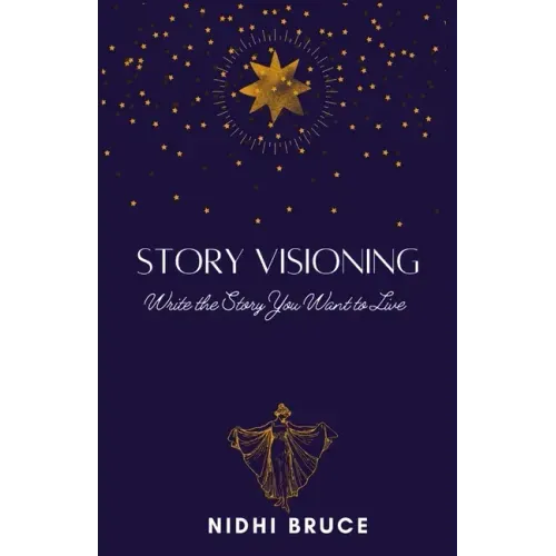 Story Visioning: Write the Story you want to Live!