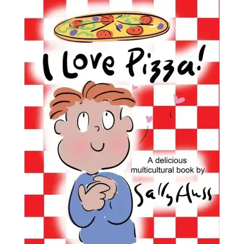 I Love Pizza!: (a Multicultural Children's Book)