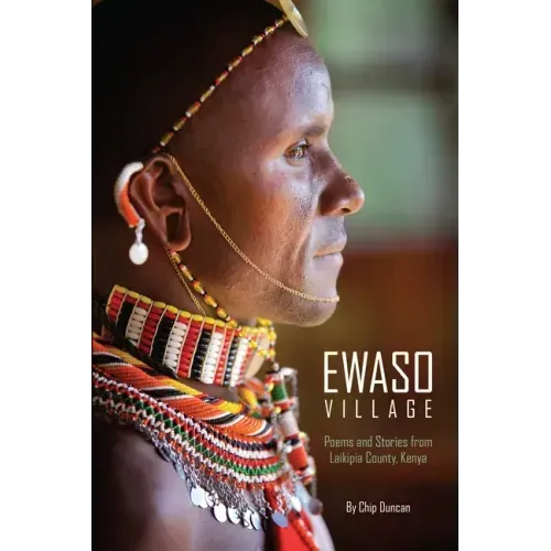 Ewaso Village: Poems and Stories from Laikipia County, Kenya