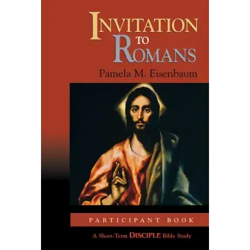 Invitation to Romans: Participant Book: A Short-Term Disciple Bible Study