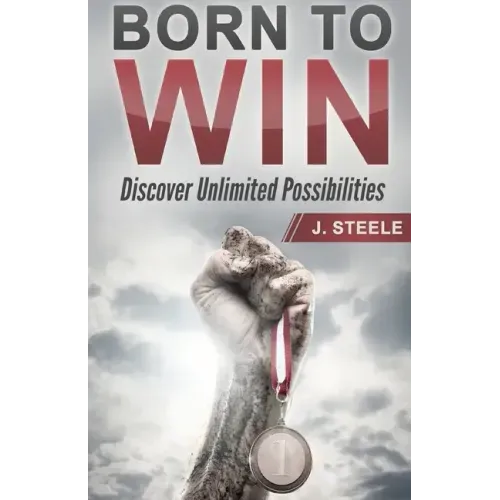 Born to Win: Discover Unlimited Possibilities