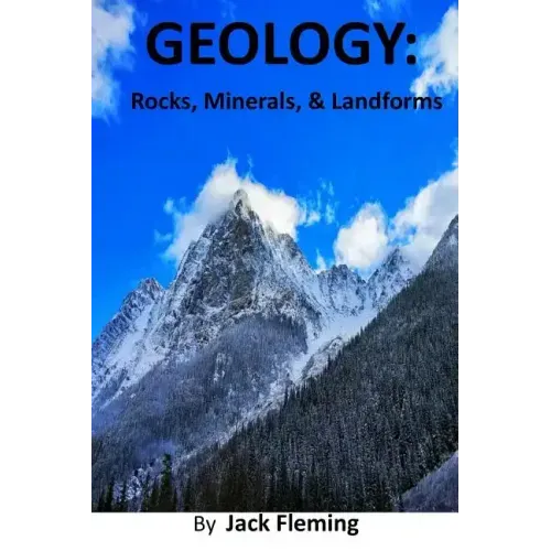 Geology: Rocks, Minerals, and Landforms