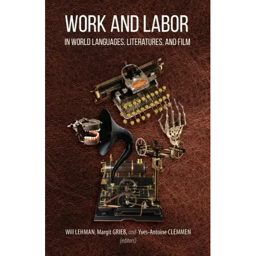 Work and Labor in World Languages, Literatures, and Film: Selected Proceedings of the 24th Southeast Conference on Languages, Literatures, and Film