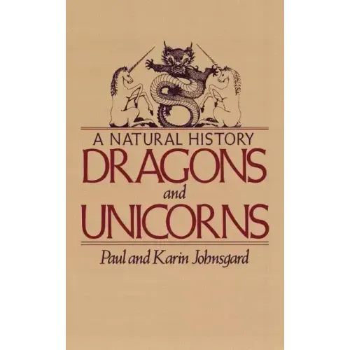 Dragons and Unicorns: A Natural History