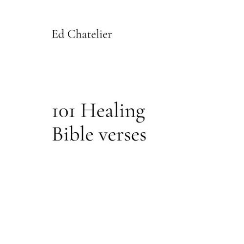101 Healing Bible verses: Healing Faith Prayer Works