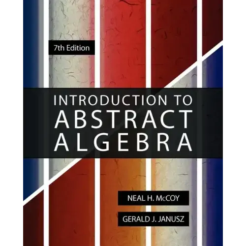 Introduction to Abstract Algebra, 7th Edition