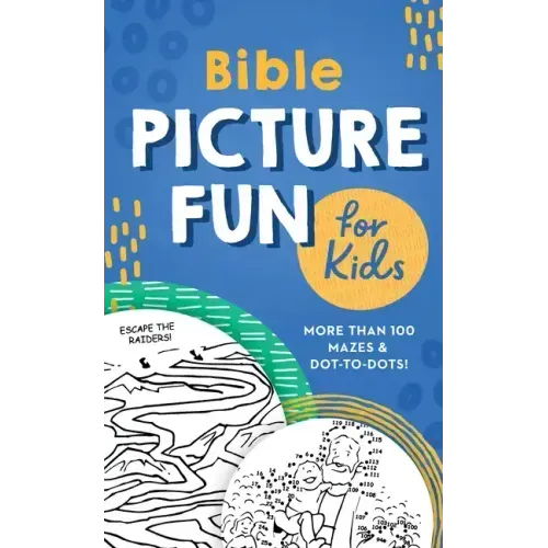 Bible Picture Fun for Kids: More Than 100 Mazes and Dot-To-Dots!