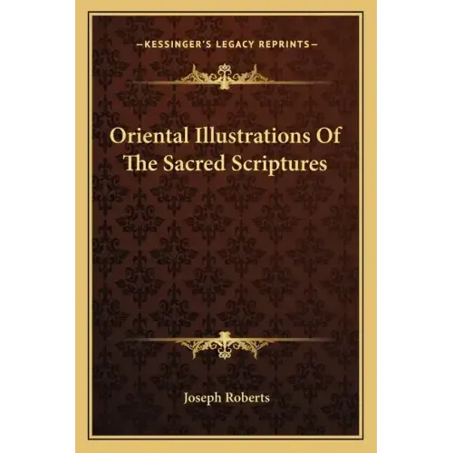 Oriental Illustrations of the Sacred Scriptures