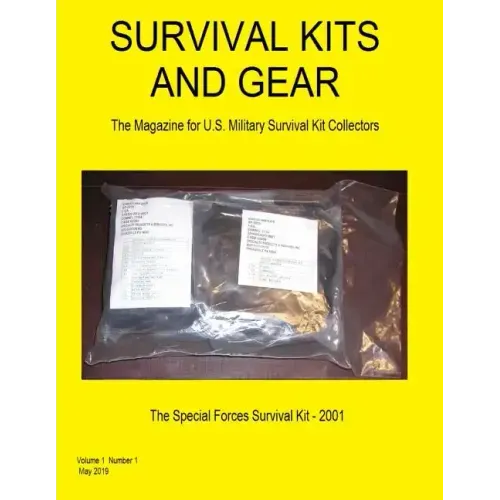 Survival Kits and Gear: The Magazine for U.S. Military Survival Kit Collectors (Volume 1 Number 1)