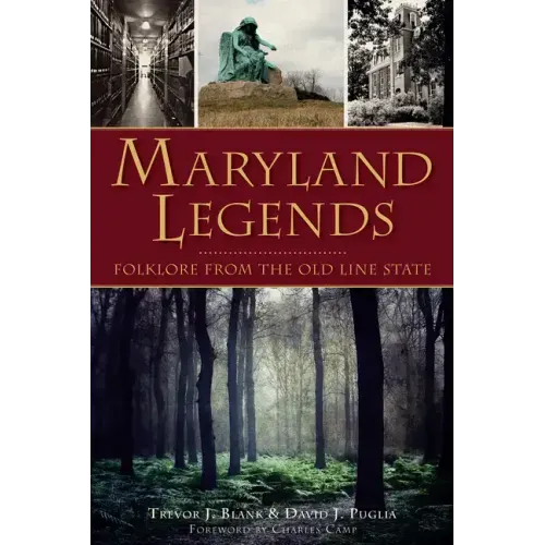 Maryland Legends: Folklore from the Old Line State