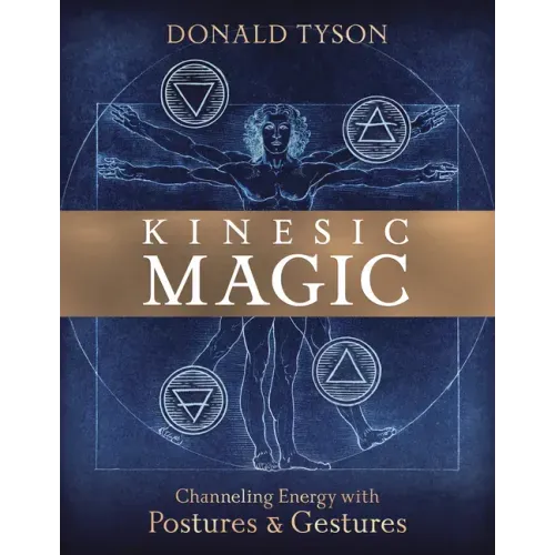 Kinesic Magic: Channeling Energy with Postures & Gestures