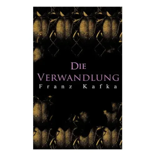 Die Verwandlung: Metamorphose des Gregor Samsa