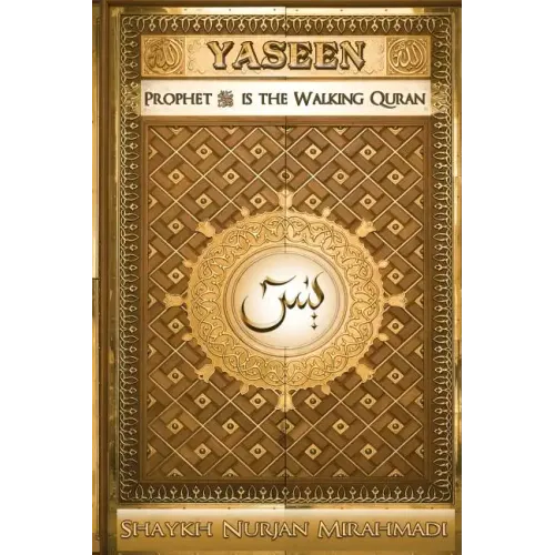 Yaseen: Prophet ﷺ is the Walking Quran (Full Color Edition)