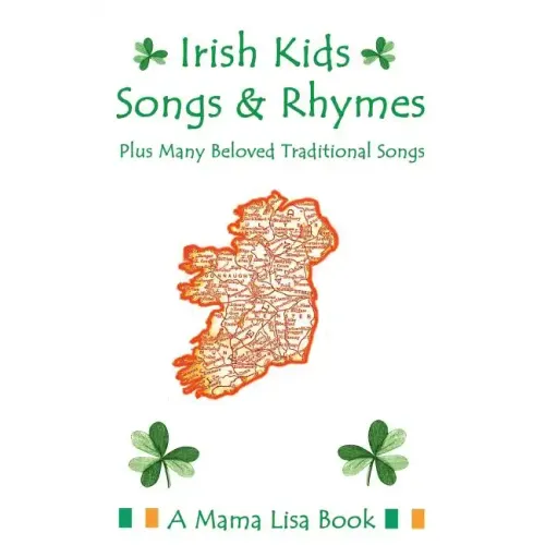 Irish Kids Songs and Rhymes: A Mama Lisa Book
