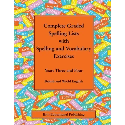 Complete Graded Spelling Lists with Spelling and Vocabulary Exercises: Years Three and Four: British and World English