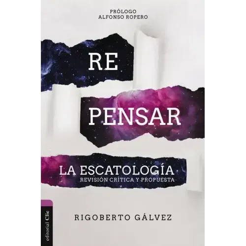 Repensar La Escatología: Revisión Crítica Y Propuesta