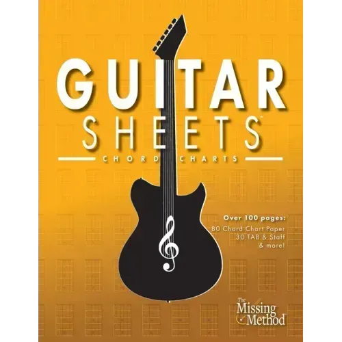 Guitar Sheets Chord Chart Paper: Over 100 pages of Blank Chord Chart Paper, TAB + Staff Paper, & more