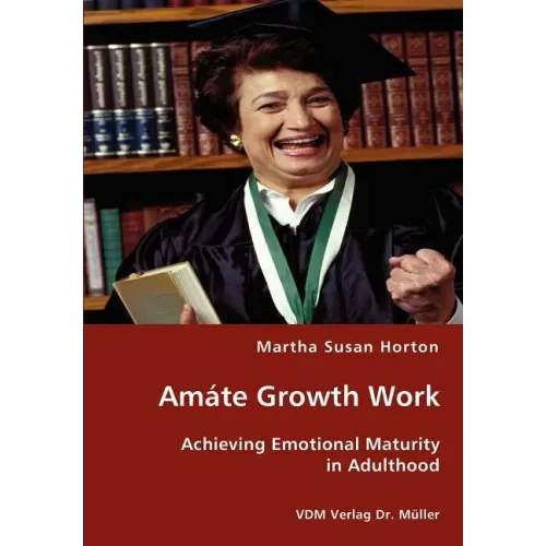 Amáte Growth Work - Achieving Emotional Maturity in Adulthood