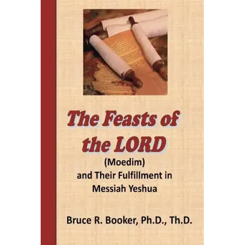 The Feasts Of The Lord (Moedim) And Their Fulfillment In Messiah Yeshua