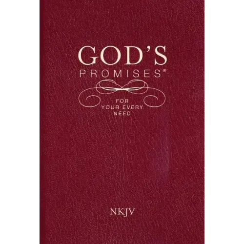 God's Promises for Your Every Need, NKJV: A Treasury of Scripture for Life