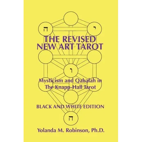 The Revised New Art Tarot: Mysticism and Qabalah in the Knapp-Hall Tarot, Black and White Edition